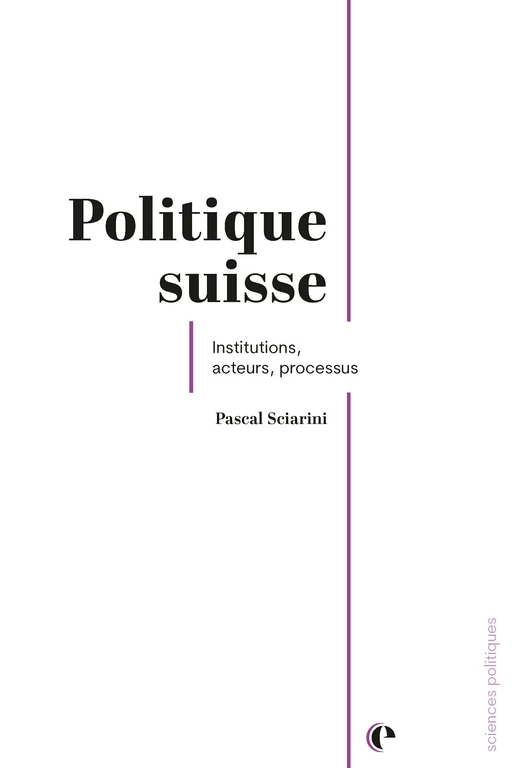 Politique suisse  - Pascal Sciarini - Épistémé