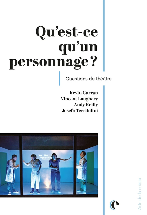 Qu'est-ce qu'un personnage ?  - Kevin Curran, Vincent Laughery, Andy Reilly, Josefa Terribilini - Épistémé