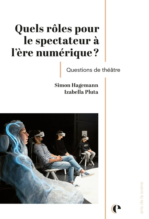 Quels rôles pour le spectateur à l'ère numérique?  - Simon Hagemann, Izabella Pluta - Épistémé