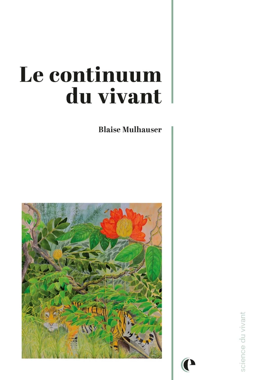 Le continuum du vivant  - Blaise Mulhauser - Épistémé