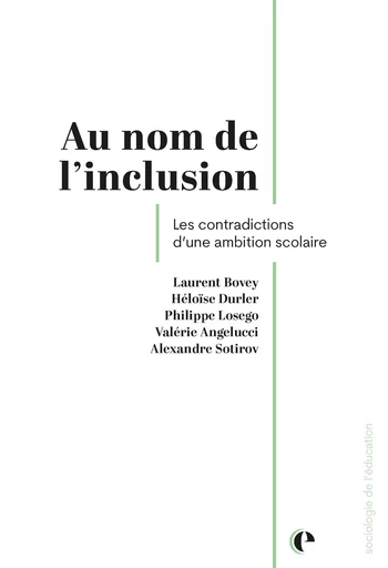 Au nom de l'inclusion  - Laurent Bovey, Héloïse Durler, Philippe Losego, Valérie Angelucci, Alexandre Sotirov - Épistémé